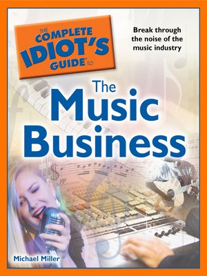 cover image of The Complete Idiot's Guide to the Music Business